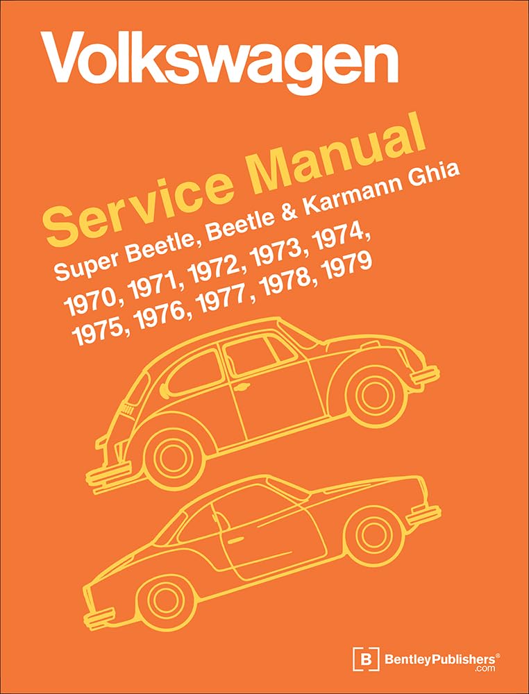 Volkswagen Super Beetle, Beetle & Karmann Ghia Official Service Manual: 1970, 1971, 1972, 1973, 1974, 1975, 1976, 1977